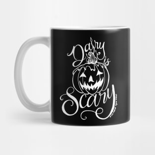 Dairy is Scary Mug